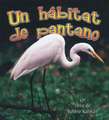 Un Habitat de Pantano = A Wetland Habitat