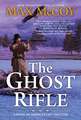 The Ghost Rifle: A Novel of America's Last Frontier