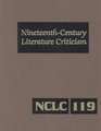 Nineteenth-Century Literature Criticism: Excerpts from Criticism of the Works of Nineteenth-Century Novelists, Poets, Playwrights, Short-Story Writers