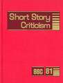 Short Story Criticism: Criticism of the Works of Short Fiction Writers