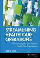 Streamlining Health Care Operations – How Lean Logistics Can Transform Health Care Organizations