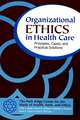 Organizational Ethics in Health Care – Principles, Cases & Practical Solutions