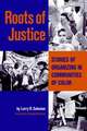 Roots of Justice: Stories of Organizing in Communi Communities of Color