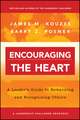 Encouraging the Heart – A Leader′s Guide to Reqarding & Recognizing Others