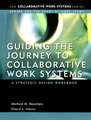 Guiding the Journey to Collaborative Work Systems – A Strategic Design Workbook