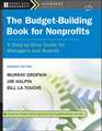 The Budget–Building Book for Nonprofits – A Step–by–Step Guide for Managers and Boards 2e +CD (w/WS)