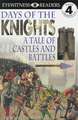 Days of the Knights: A Tale of Castles and Battles