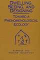 Dwelling, Seeing, and Designing