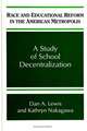 Race and Educational Reform in the American Metropolis: A Study of School Decentralization