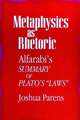 Metaphysics as Rhetoric: Alfarabi's Summary of Plato's "Laws"