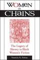 Women in Chains: The Legacy of Slavery in Black Women's Fiction