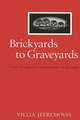 Brickyards to Graveyards