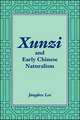 Xunzi and Early Chinese Naturalism