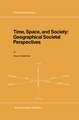 Time, Space, and Society: Geographical Societal Perspectives