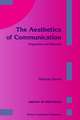 The Aesthetics of Communication: Pragmatics and Beyond