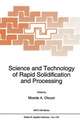 Science and Technology of Rapid Solidification and Processing