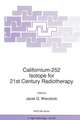 Californium-252 Isotope for 21st Century Radiotherapy