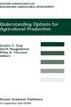 Understanding Options for Agricultural Production