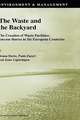 The Waste and the Backyard: The Creation of Waste Facilities: Success Stories in Six European Countries