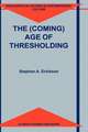 The (Coming) Age of Thresholding