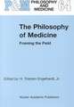 The Philosophy of Medicine: Framing the Field