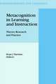 Metacognition in Learning and Instruction: Theory, Research and Practice