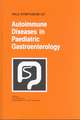 Autoimmune Diseases in Pediatric Gastroenterology