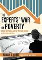 The Experts` War on Poverty – Social Research and the Welfare Agenda in Postwar America