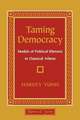 Taming Democracy – Models of Political Rhetoric in Classical Athens