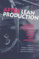 After Lean Production – Evolving Employment Practices in the World Auto Industry