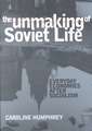 The Unmaking of Soviet Life – Everyday Economies after Socialism