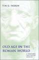 Old Age in the Roman World – A Cultural and Social History