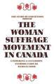 The Woman Suffrage Movement in Canada