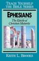 Ephesians-Teach Yourself the Bible Series: Epistle of Christian Maturity