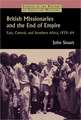 British Missionaries and the End of Empire: East, Central, and Southern Africa, 1939-64