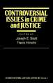 Controversial Issues in Crime and Justice