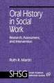 Oral History in Social Work: Research, Assessment, and Intervention