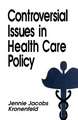 Controversial Issues in Health Care Policy