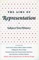 The Aims of Representation: Subject/Text/History