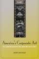 America's Corporate Art: The Studio Authorship of Hollywood Motion Pictures (1929–2001)