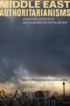 Middle East Authoritarianisms: Governance, Contestation, and Regime Resilience in Syria and Iran