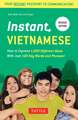 Instant Vietnamese: How to Express 1,000 Different Ideas with Just 100 Key Words and Phrases! (Vietnamese Phrasebook & Dictionary)