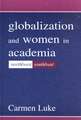 Globalization and Women in Academia: North/West-South/East