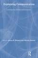 Explaining Communication: Contemporary Theories and Exemplars