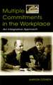Multiple Commitments in the Workplace: An Integrative Approach