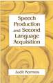 Speech Production and Second Language Acquisition