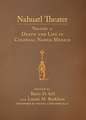 Nahuatl Theater: Death and Life in Colonial Nahua Mexico