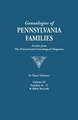 Genealogies of Pennsylvania Families. a Consolidation of Articles from the Pennsylvania Genealogical Magazine. in Three Volumes. Volume III