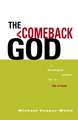 The Comeback God: A Theological Primer for a Life of Faith