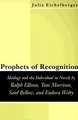 Prophets of Recognition: Idelogy and the Individual in Novels by Ralph Ellison, Toni Morrison, Saul Bellow, and Eudora Welty